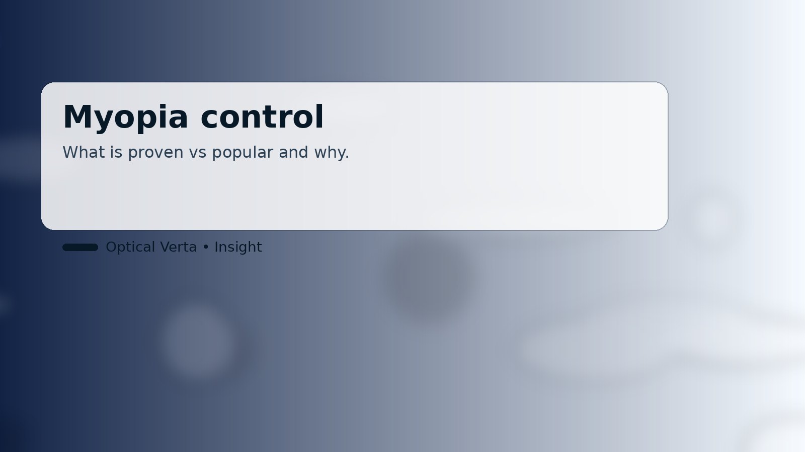 Cover image for Myopia control: what is proven vs popular
